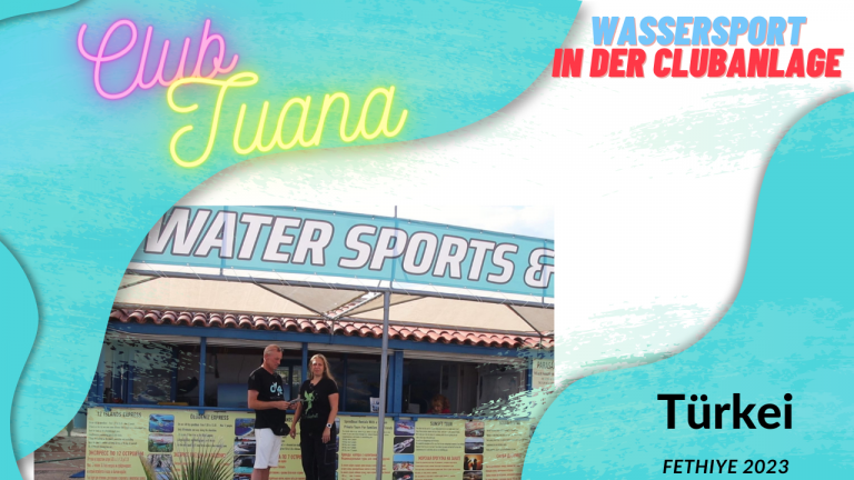 Club Tuana / Fethieye / Was kann man alles auf dem Wasser unternehmen ?