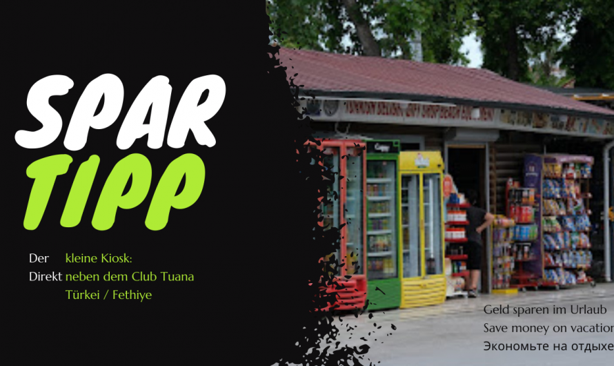 Club Tuana | Der Kiosk ausserhalb der Anlage – Sparen leicht gemacht