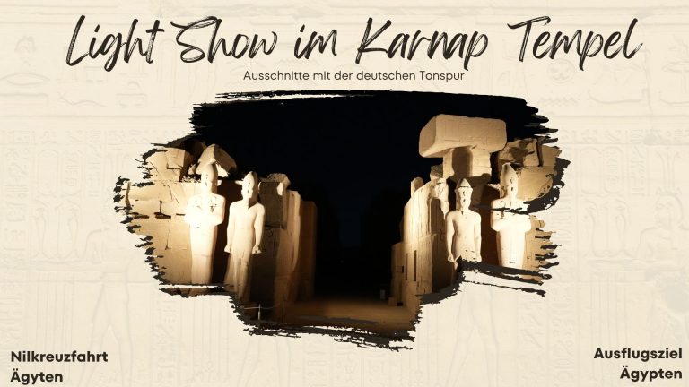 Karnak bei Nacht – Die Lichtershow im Tempel der Pharaonen | Ausschnitte mit deutscher Tonspur