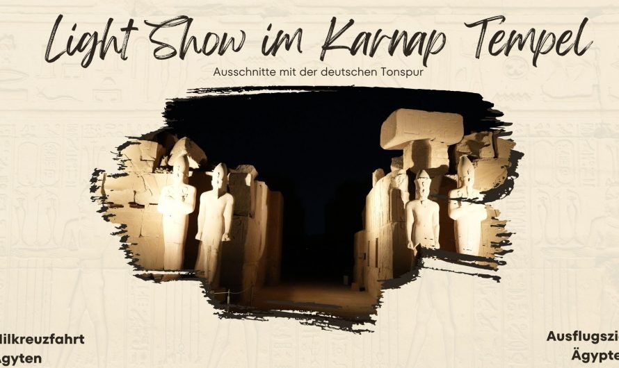 Karnak bei Nacht – Die Lichtershow im Tempel der Pharaonen | Ausschnitte mit deutscher Tonspur
