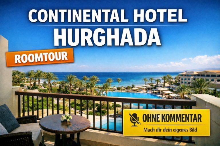 Roomtour im Continental Hotel Hurghada – Classic Zimmer mit Meerblick